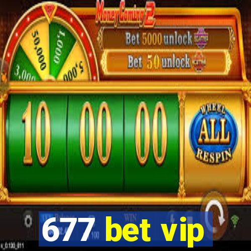 677 bet vip